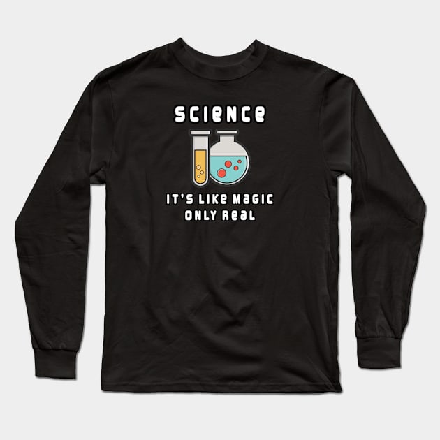 Science it's like magic only real Long Sleeve T-Shirt by Meow Meow Designs